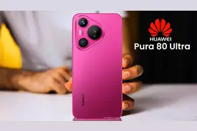 华为Pura 80Ultra揭秘:50MP+3英寸潜望镜传感器,或能超越三星苹果