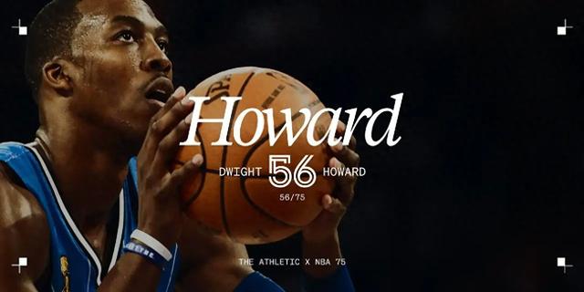 “魔兽”德怀特·霍华德，TA评NBA75大之56